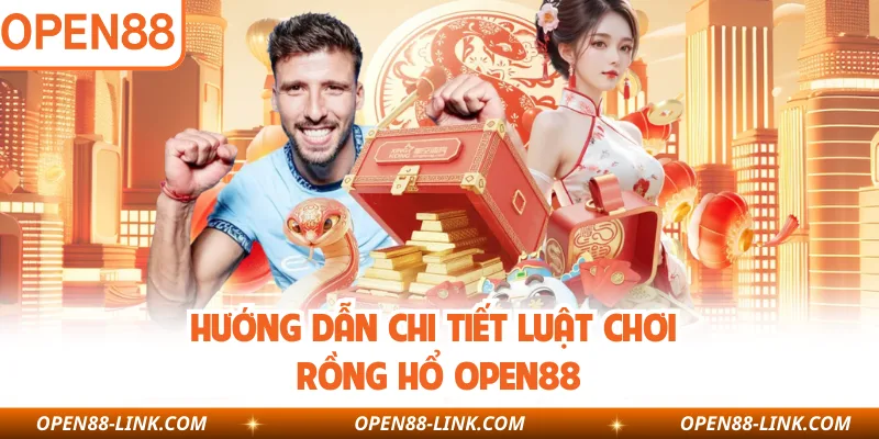 Hướng dẫn chi tiết luật chơi Rồng Hổ OPEN88