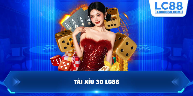 Tài xỉu 3D LC88